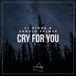CJ Stone & Arnold Palmer - Cry For You (Extended Mix)