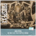 Luca Testa ft. Reptile Room - No One Else (Original Mix)