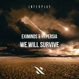 Eximinds & Hypersia - We Will Survive (Extended Mix)