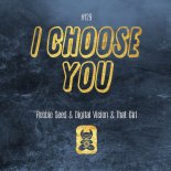 Robbie Seed & Digital Vision & That Girl - I Choose You (Original Mix)