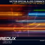 Victor Special & Joe Cormack - Last Chance For The World (Extended Mix)