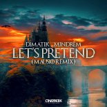Dimatik & MINDREM - Let's Pretend (Mausio Remix)