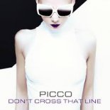 Picco - Don't Cross That Line (Radio Edit)