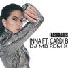 Inna & Cardi B - Flashbacks (DJ MB Remix)