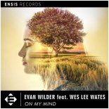 Evan Wilder - On My Mind (feat. Wes Lee Wates)