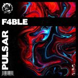 F4ble - Pulsar (Edit)