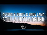 Alfons & B3nte & Unge Lama - Still A Little Drunk