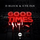 D-Block & S-te-Fan - Good Times (Radio Edit)