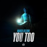 Marco Deleoni - You Too (Club Mix)