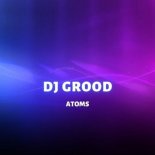 Dj GrooD - Atoms (Original mix)