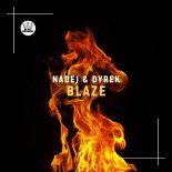 Dyrek & NADEJ - Blaze (Club Mix)