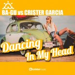 Ba-Gu vs Crister Garcia - Dancing In My Head (This Is The Summer)