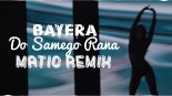 Bayera - Do Samego Rana (MatiC Remix)