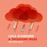 Luca Schreiner feat. Beth Duck - A Thousand Miles (Extended Mix)