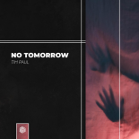 Tim Paul - No Tomorrow (Original Mix)