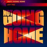 LNY TNZ - (Not) Going Home (Harder Mix Edit)