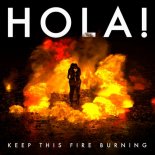 HOLA! - Keep This Fire Burning (Extended Mix)