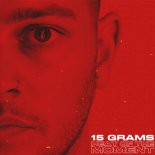 15grams - Heat Of The Moment