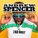 Andrew Spencer feat. 740 Boyz - Shimmy Shake 2k21 (Extended Mix)