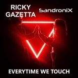 Ricky Gazetta & Sandronix - Everytime We Touch
