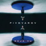 PIVOVAROV - Deja Vu (Original Mix)