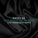 Eiffel 65 - Too Much Of Heaven (Luis Rodriguez Remix)