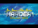 Jax Jones, Bebe Rexha - Harder (DJ Sequence Bootleg) EXTENDED