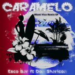 Esco Bar feat. Don Sharicon - Caramelo (Iker Sadaba Miami Vice Remix)