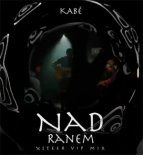 Kabe - Nad Ranem (Xsteer VIP Mix)