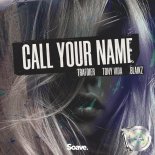 Trafoier x Tony Vida & Blaikz - Call Your Name