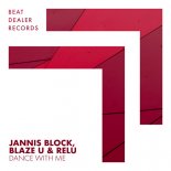 Jannis Block & Blaze U & Relu - Dance with Me