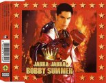 Bobby Summer - Jabba jabba