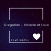 Gregorian - Miracle of Love (Lekh Remix)