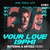 ATB x Topic x A7S - Your Love (9PM) (Butesha & Arteez Radio Edit)
