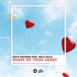 Dave Crusher feat. Mila Falls - Shape of Your Heart