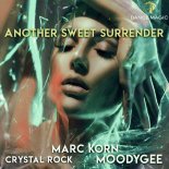 Marc Korn x Crystal Rock x Moodygee - Another Sweet Surrender (Radio Edit)