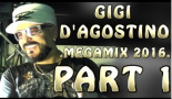 Gigi D\'Agostino Megamix 2016 part 2 (Dance - Hypno)