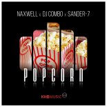 Naxwell x DJ Combo x Sander-7 - Popcorn (Club Extended Mix)