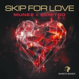 Munéz x Semitoo - Skip for Love (Radio Edit)
