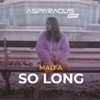 Malfa - So Long (ASPARAGUSproject Remix)