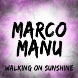 Marco Manu - Walking On Sunshine (Radio Mix)