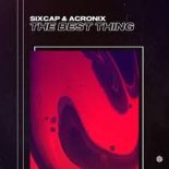 SixCap & AcroniX - The Best Thing