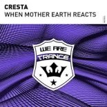 Cresta - When Mother Earth Reacts (Extended Mix)