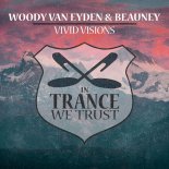 Woody van Eyden & Beauney - Vivid Visions (Extended Mix)