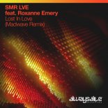SMR LVE feat. Roxanne Emery - Lost In Love (Madwave Extended Remix)