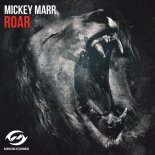 Mickey Marr - ROAR (Original Mix)