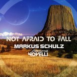Markus Schulz & Christina Novelli - - Not Afraid to Fall (Markus Schulz Extended Escape Mix)