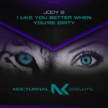 Jody 6 - I Like You Better When You're Dirty (Extended Mix)