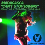 Madagasca - Cant Stop Raving (Original Mix)