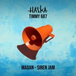 Haska & Timmy687 - Madan (Siren Jam)